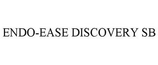 ENDO-EASE DISCOVERY SB trademark