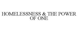 HOMELESSNESS & THE POWER OF ONE trademark