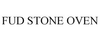 FUD STONE OVEN trademark