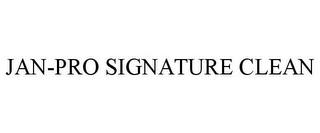 JAN-PRO SIGNATURE CLEAN trademark