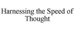 HARNESSING THE SPEED OF THOUGHT trademark