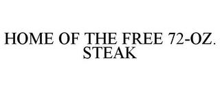 HOME OF THE FREE 72-OZ. STEAK trademark