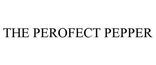 THE PEROFECT PEPPER trademark