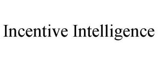 INCENTIVE INTELLIGENCE trademark