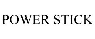 POWER STICK trademark