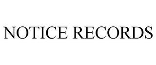 NOTICE RECORDS trademark