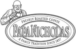 PAPANICHOLAS FRESHLY ROASTED COFFEE A FAMILY TRADITION SINCE 1897 trademark