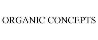 ORGANIC CONCEPTS trademark