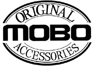 MOBO ORIGINAL ACCESSORIES trademark