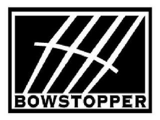 BOWSTOPPER trademark