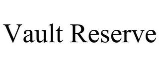 VAULT RESERVE trademark