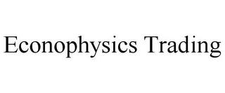 ECONOPHYSICS TRADING trademark