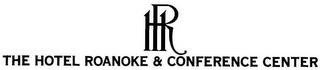 HR THE HOTEL ROANOKE & CONFERENCE CENTER trademark