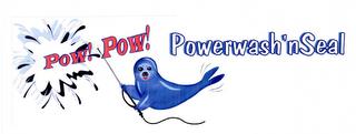 POW! POW! POWERWASH'NSEAL trademark