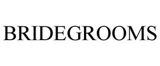 BRIDEGROOMS trademark