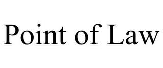 POINT OF LAW trademark