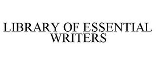 LIBRARY OF ESSENTIAL WRITERS trademark