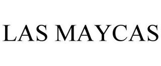 LAS MAYCAS trademark