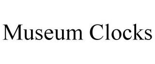 MUSEUM CLOCKS trademark