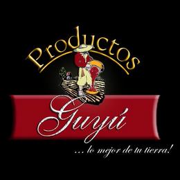 PRODUCTOS GUYÚ ... LO MEJOR DE TU TIERRA! trademark