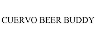 CUERVO BEER BUDDY trademark