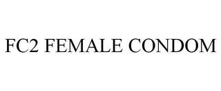 FC2 FEMALE CONDOM trademark