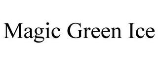 MAGIC GREEN ICE trademark