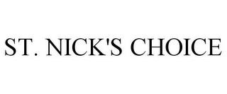 ST. NICK'S CHOICE trademark