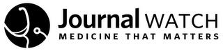 JOURNAL WATCH MEDICINE THAT MATTERS trademark