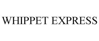 WHIPPET EXPRESS trademark