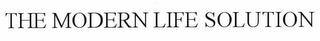 THE MODERN LIFE SOLUTION trademark