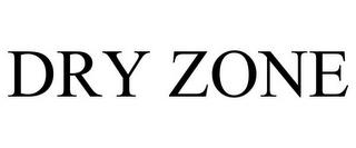 DRY ZONE trademark