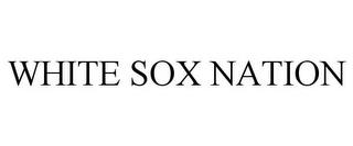 WHITE SOX NATION trademark