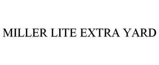 MILLER LITE EXTRA YARD trademark