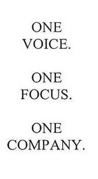 ONE VOICE. ONE FOCUS. ONE COMPANY. trademark