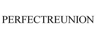 PERFECTREUNION trademark