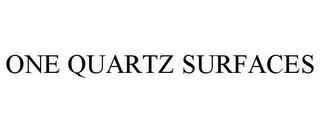 ONE QUARTZ SURFACES trademark