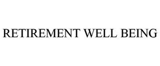 RETIREMENT WELL BEING trademark