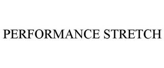 PERFORMANCE STRETCH trademark