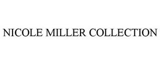 NICOLE MILLER COLLECTION trademark