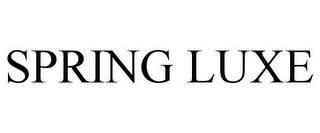 SPRING LUXE trademark