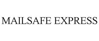 MAILSAFE EXPRESS trademark