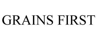 GRAINS FIRST trademark