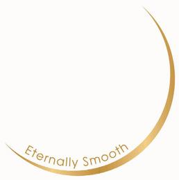 ETERNALLY SMOOTH trademark