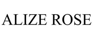 ALIZE ROSE trademark