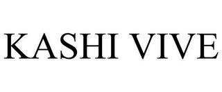 KASHI VIVE trademark