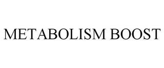 METABOLISM BOOST trademark