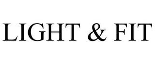 LIGHT & FIT trademark