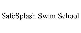 SAFESPLASH SWIM SCHOOL trademark