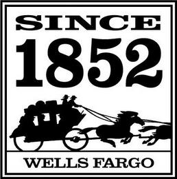 SINCE 1852 WELLS FARGO trademark